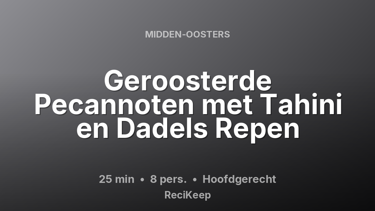 Receptkaart Geroosterde Pecannoten met Tahini en Dadels Repen – Hoofdgerecht
