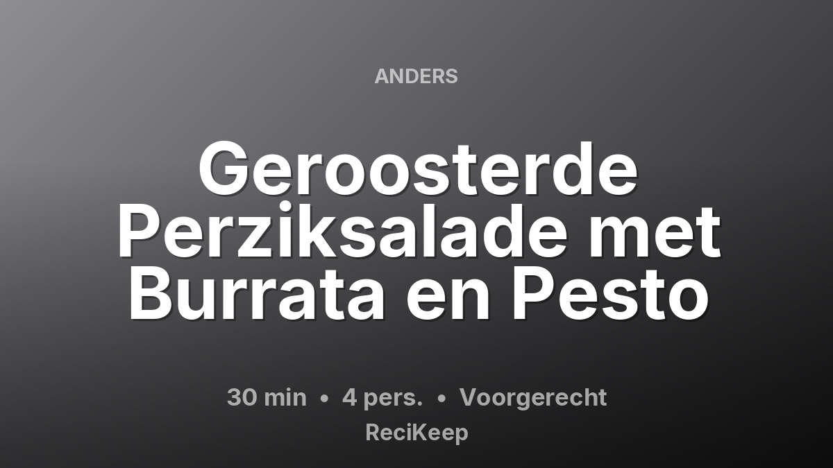 Receptkaart Geroosterde Perziksalade met Burrata en Pesto – Voorgerecht