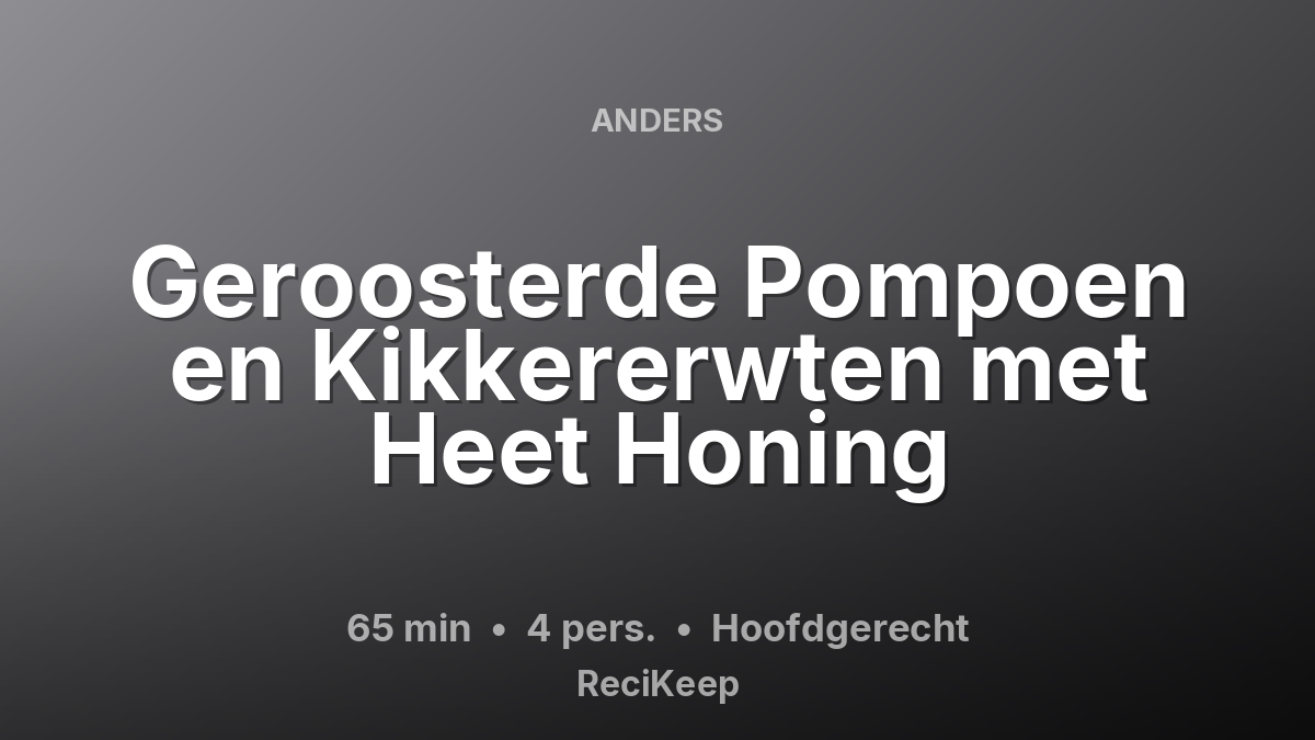 Receptkaart Geroosterde Pompoen en Kikkererwten met Heet Honing – Hoofdgerecht