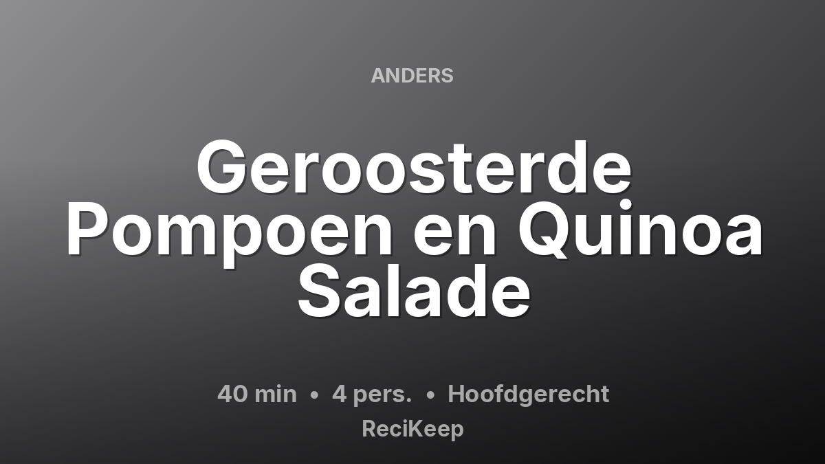 Receptkaart Geroosterde Pompoen en Quinoa Salade – Hoofdgerecht