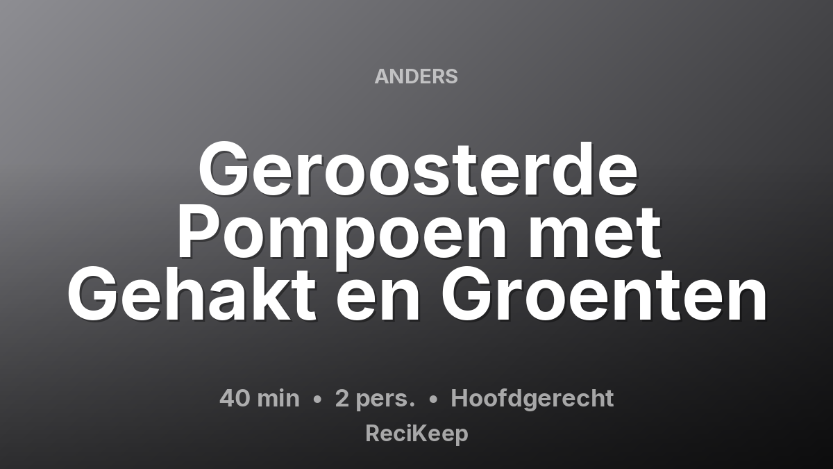 Receptkaart Geroosterde Pompoen met Gehakt en Groenten – Hoofdgerecht