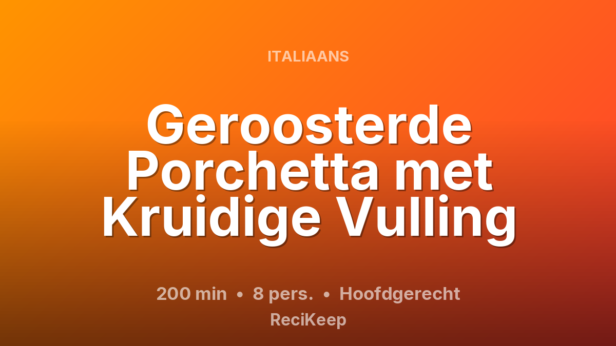 Receptkaart Geroosterde Porchetta met Kruidige Vulling – Hoofdgerecht