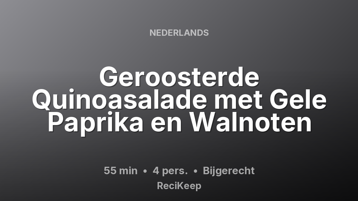 Receptkaart Geroosterde Quinoasalade met Gele Paprika en Walnoten – Bijgerecht