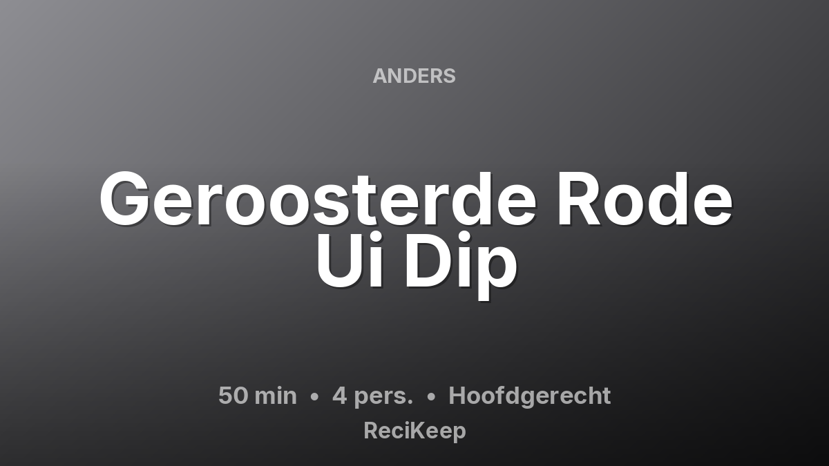 Receptkaart Geroosterde Rode Ui Dip – Hoofdgerecht