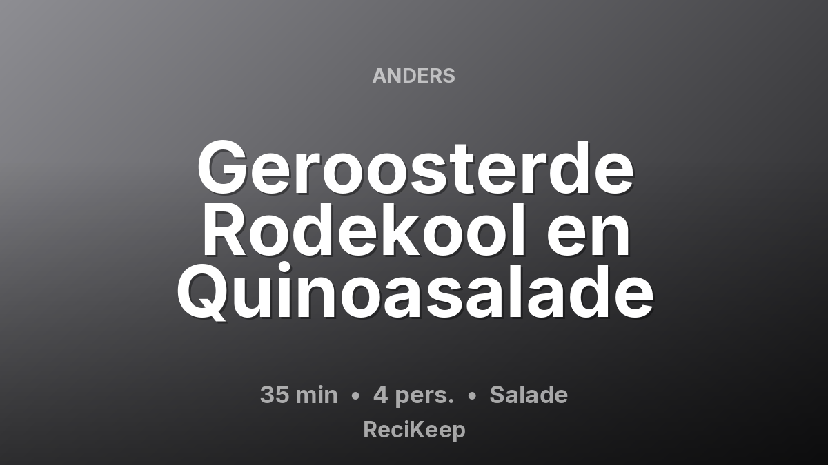 Receptkaart Geroosterde Rodekool en Quinoasalade – Salade