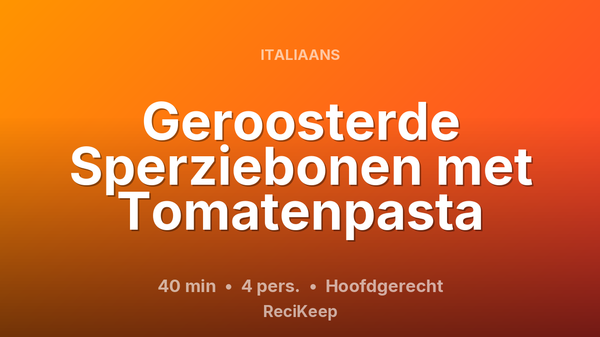Receptkaart Geroosterde Sperziebonen met Tomatenpasta – Hoofdgerecht