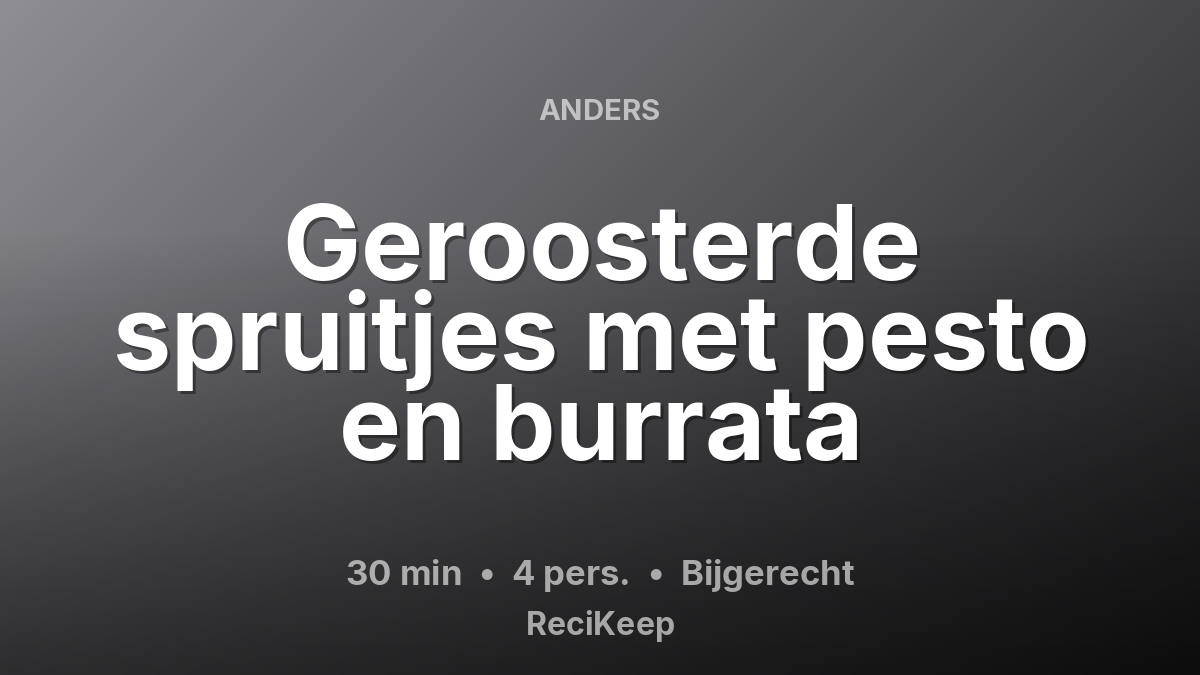 Receptkaart Geroosterde spruitjes met pesto en burrata – Bijgerecht