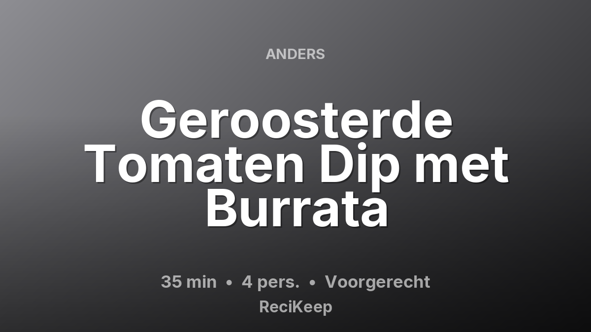 Receptkaart Geroosterde Tomaten Dip met Burrata – Voorgerecht