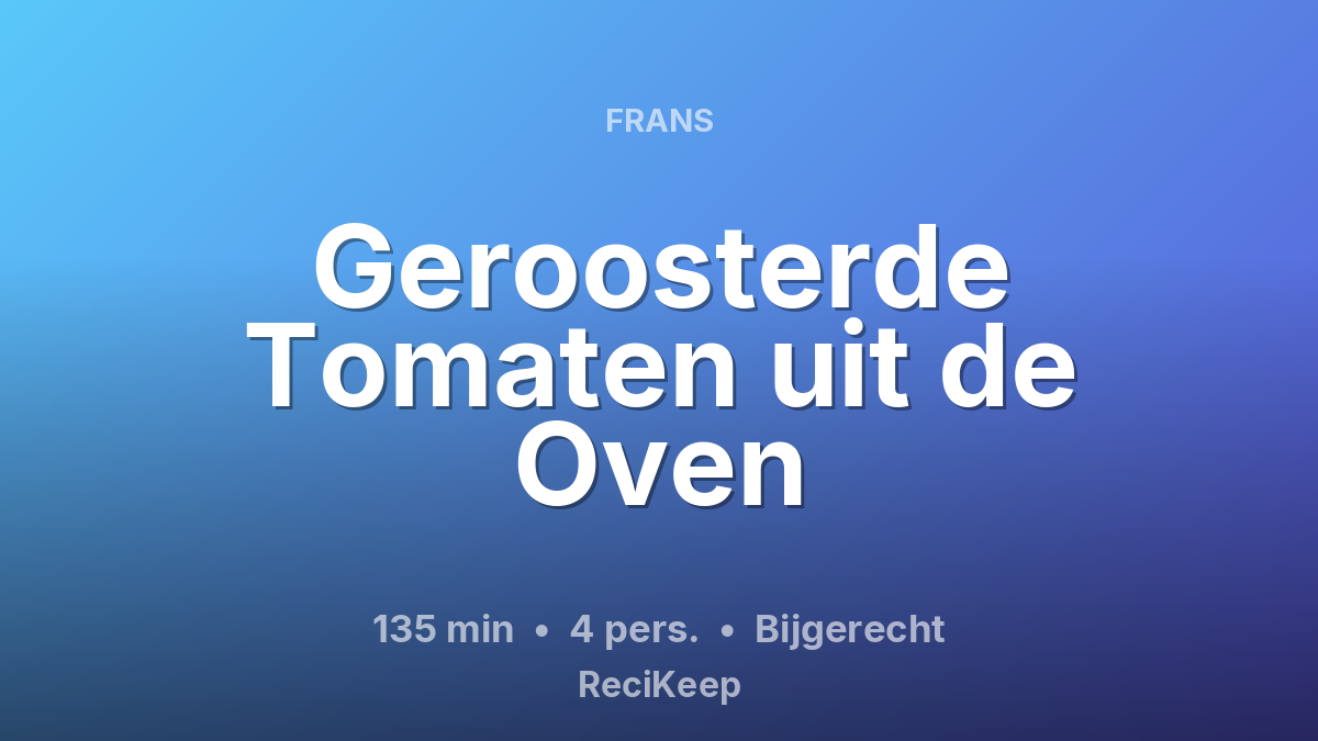 Receptkaart Geroosterde Tomaten uit de Oven – Bijgerecht