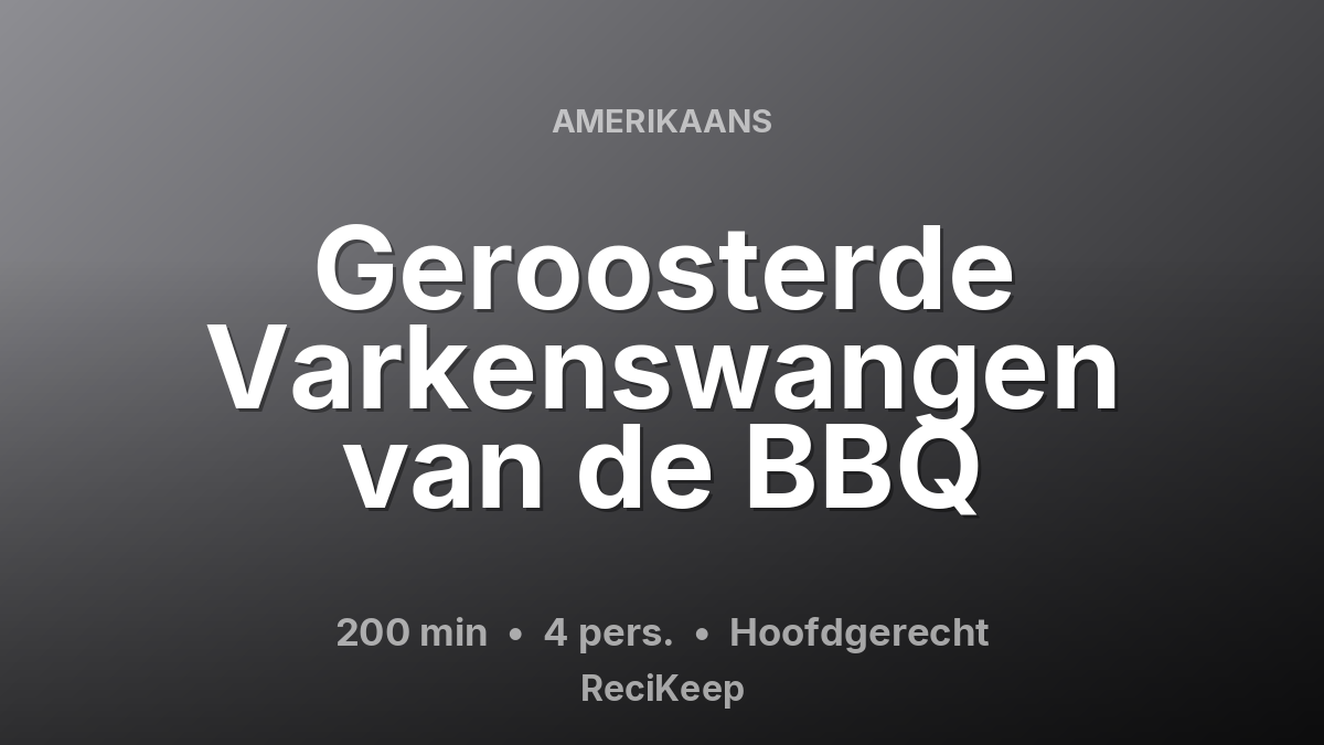 Receptkaart Geroosterde Varkenswangen van de BBQ – Hoofdgerecht
