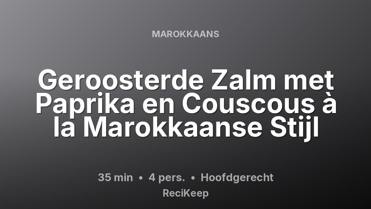 Receptkaart Geroosterde Zalm met Paprika en Couscous à la Marokkaanse Stijl – Hoofdgerecht