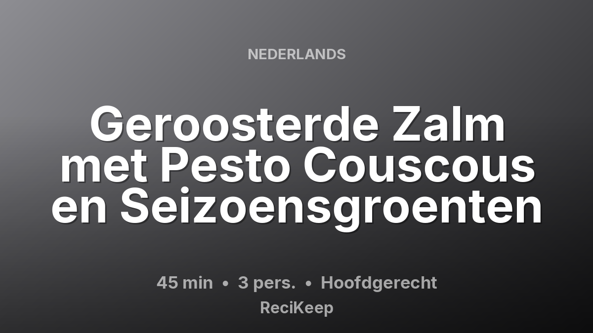 Receptkaart Geroosterde Zalm met Pesto Couscous en Seizoensgroenten – Hoofdgerecht