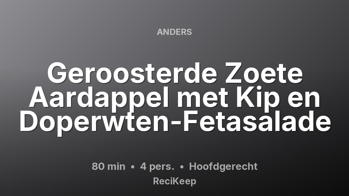 Receptkaart Geroosterde Zoete Aardappel met Kip en Doperwten-Fetasalade – Hoofdgerecht