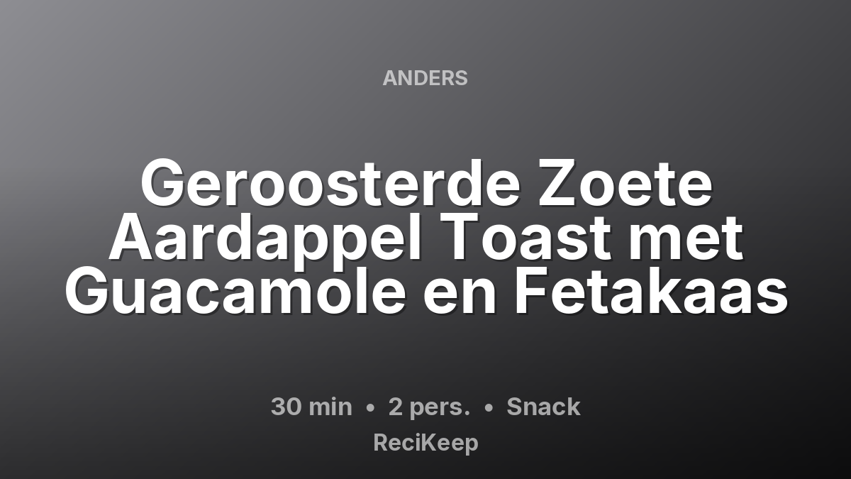 Receptkaart Geroosterde Zoete Aardappel Toast met Guacamole en Fetakaas – Snack