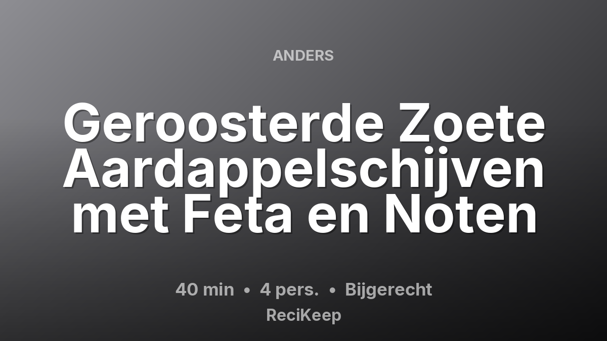 Receptkaart Geroosterde Zoete Aardappelschijven met Feta en Noten – Bijgerecht