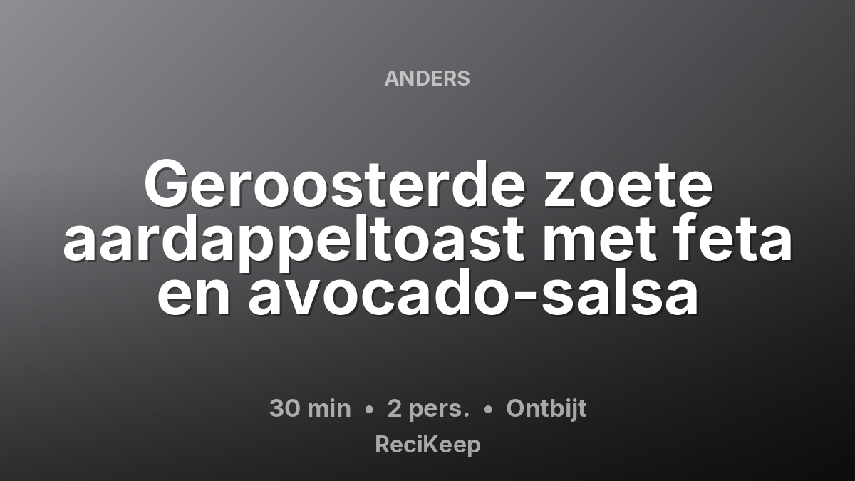 Receptkaart Geroosterde zoete aardappeltoast met feta en avocado-salsa – Ontbijt