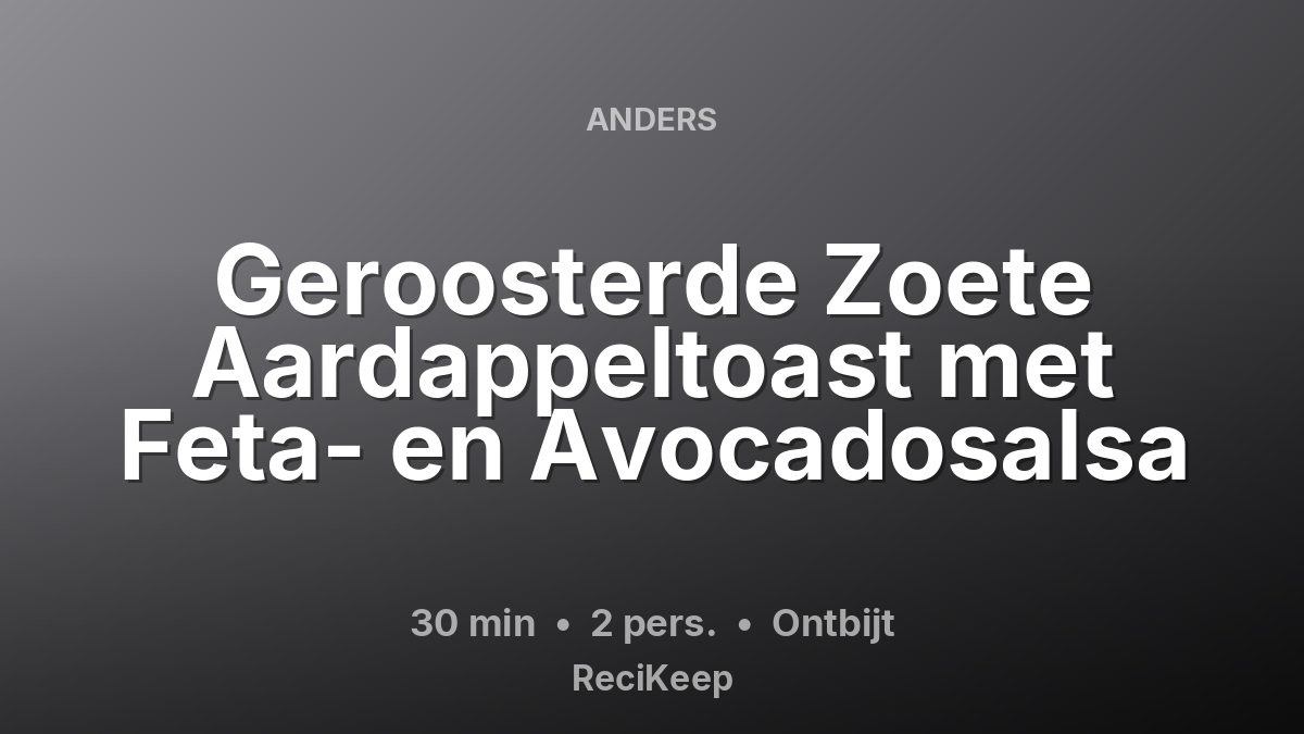 Receptkaart Geroosterde Zoete Aardappeltoast met Feta- en Avocadosalsa – Ontbijt