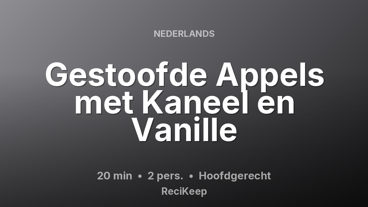 Receptkaart Gestoofde Appels met Kaneel en Vanille – Hoofdgerecht