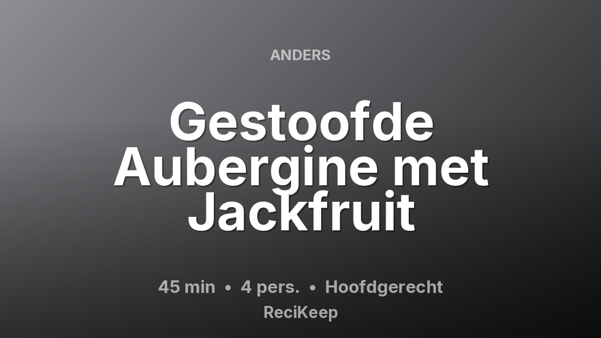 Receptkaart Gestoofde Aubergine met Jackfruit – Hoofdgerecht