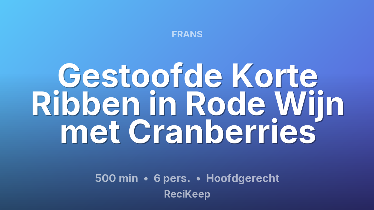 Receptkaart Gestoofde Korte Ribben in Rode Wijn met Cranberries – Hoofdgerecht
