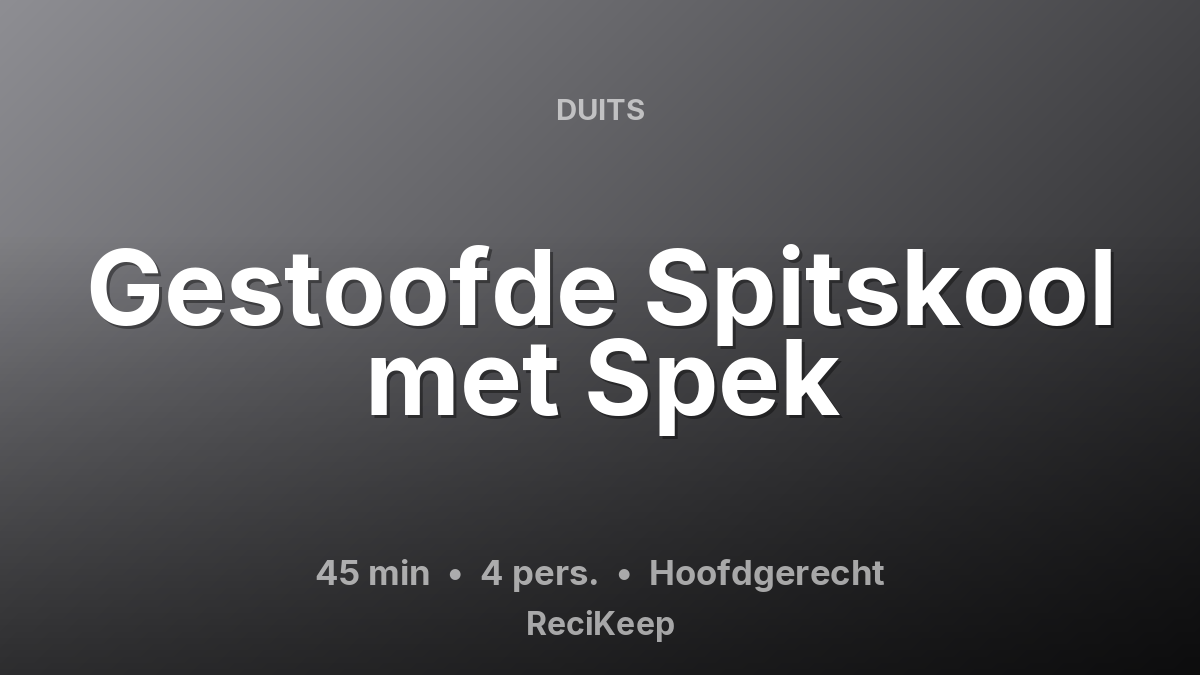 Receptkaart Gestoofde Spitskool met Spek – Hoofdgerecht