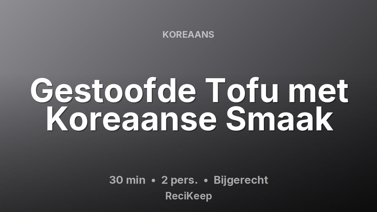 Receptkaart Gestoofde Tofu met Koreaanse Smaak – Bijgerecht