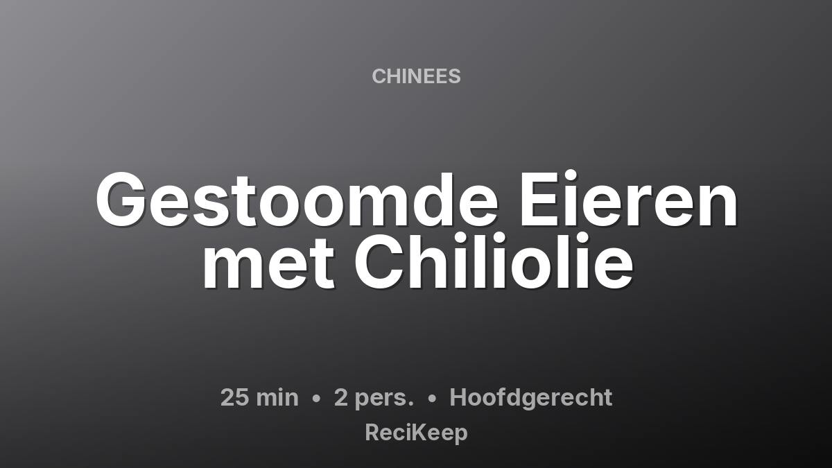 Receptkaart Gestoomde Eieren met Chiliolie – Hoofdgerecht