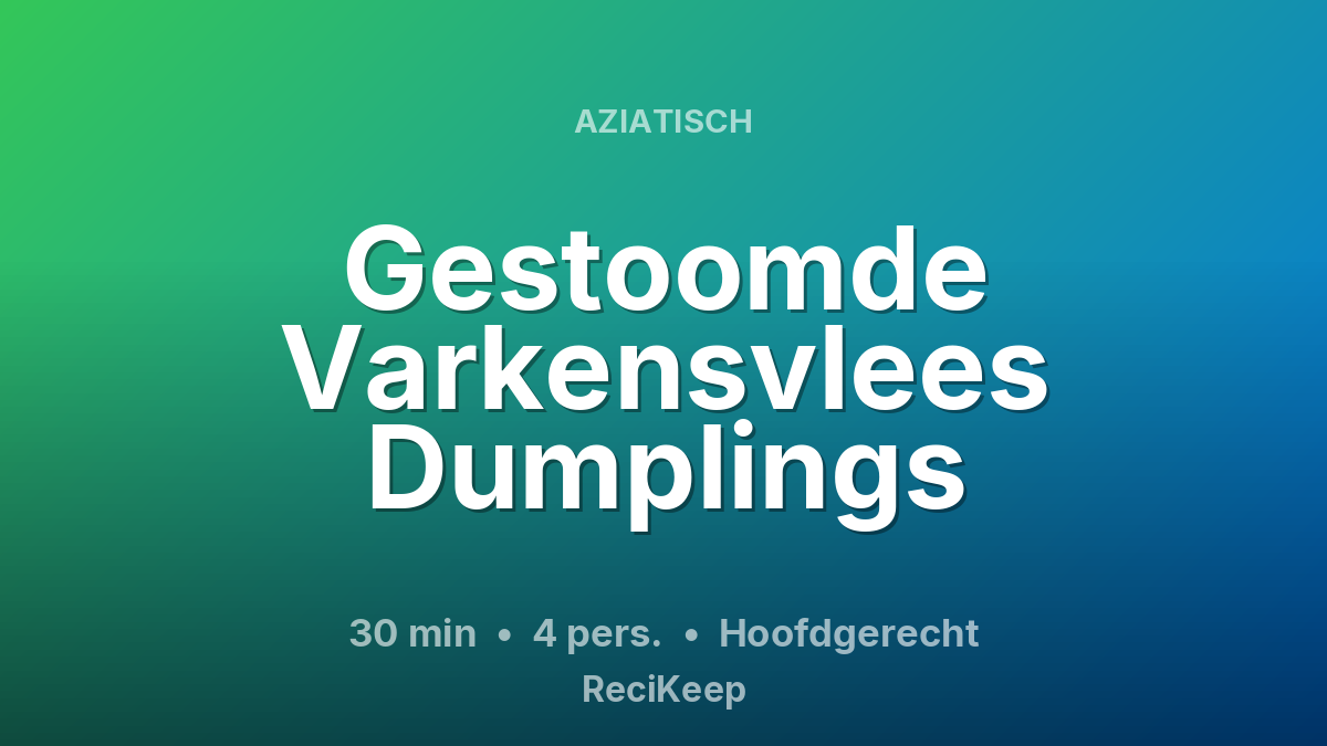 Receptkaart Gestoomde Varkensvlees Dumplings – Hoofdgerecht