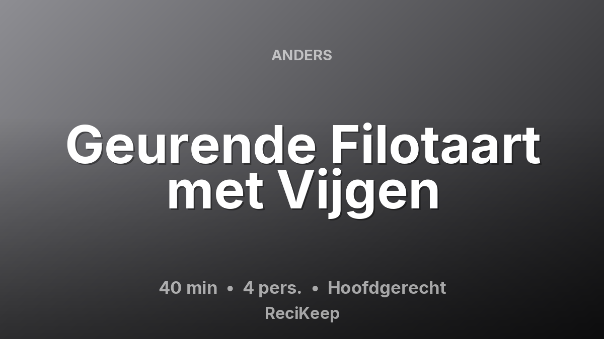 Receptkaart Geurende Filotaart met Vijgen – Hoofdgerecht