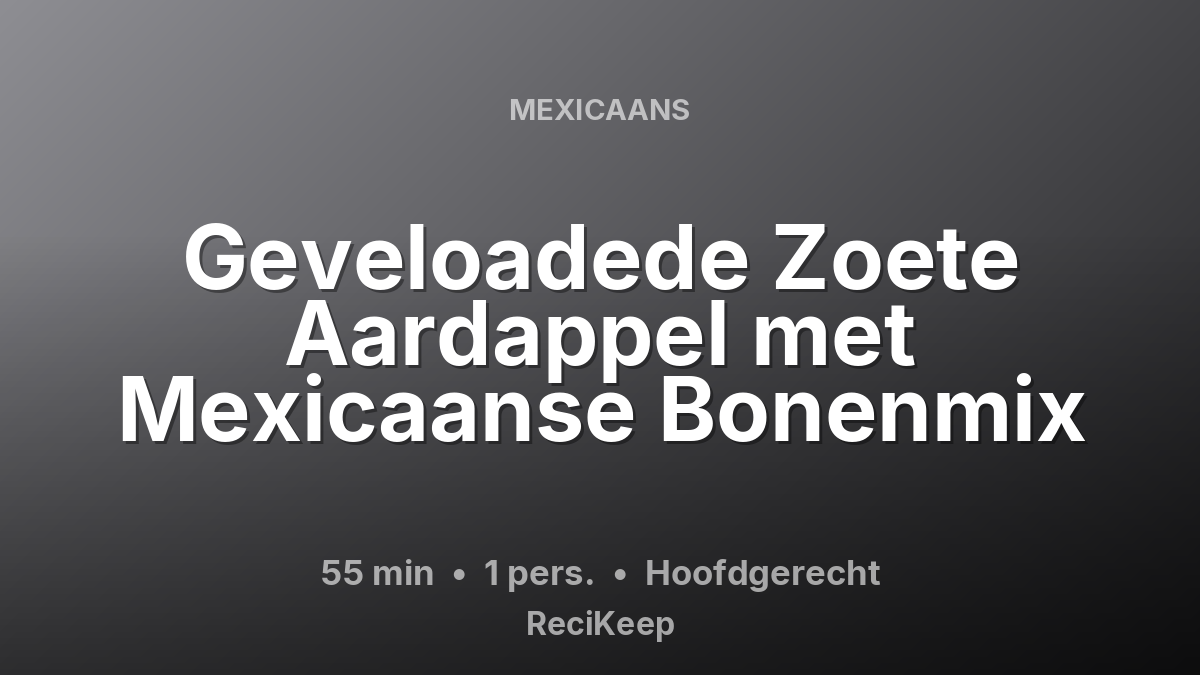 Receptkaart Geveloadede Zoete Aardappel met Mexicaanse Bonenmix – Hoofdgerecht