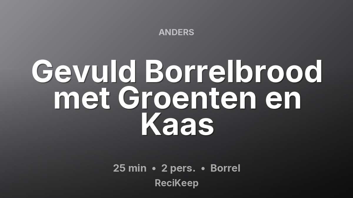 Receptkaart Gevuld Borrelbrood met Groenten en Kaas – Borrel
