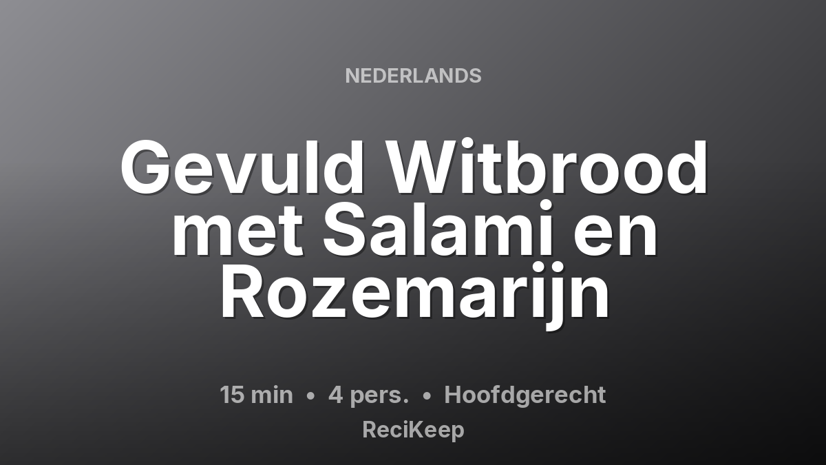 Receptkaart Gevuld Witbrood met Salami en Rozemarijn – Hoofdgerecht