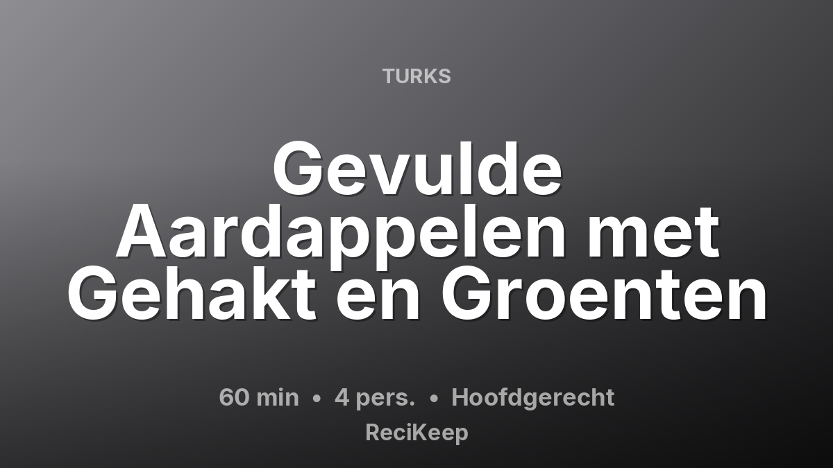 Receptkaart Gevulde Aardappelen met Gehakt en Groenten – Hoofdgerecht