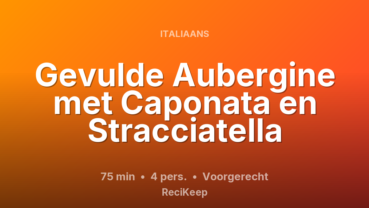 Receptkaart Gevulde Aubergine met Caponata en Stracciatella – Voorgerecht