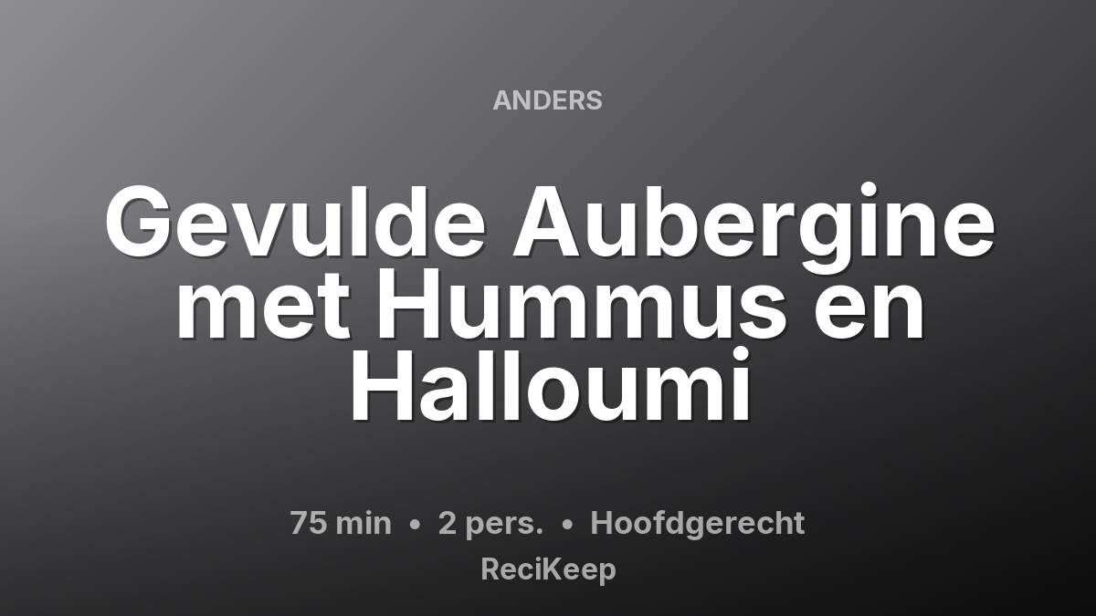 Receptkaart Gevulde Aubergine met Hummus en Halloumi – Hoofdgerecht