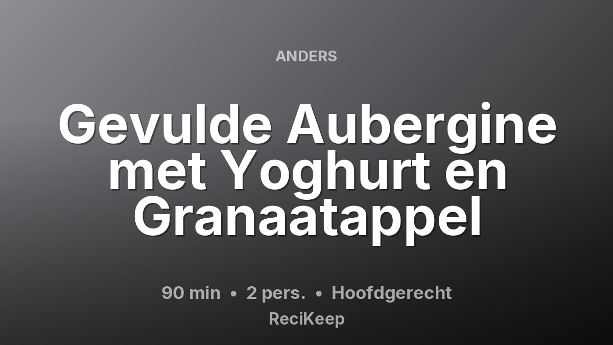 Receptkaart Gevulde Aubergine met Yoghurt en Granaatappel – Hoofdgerecht