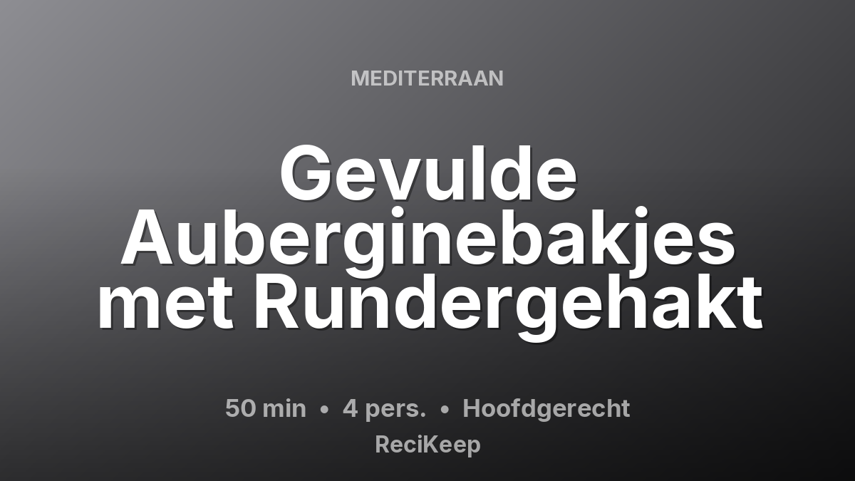 Receptkaart Gevulde Auberginebakjes met Rundergehakt – Hoofdgerecht