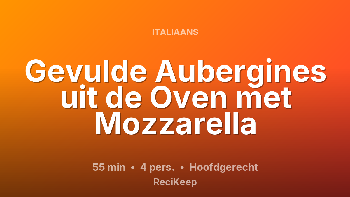 Receptkaart Gevulde Aubergines uit de Oven met Mozzarella – Hoofdgerecht