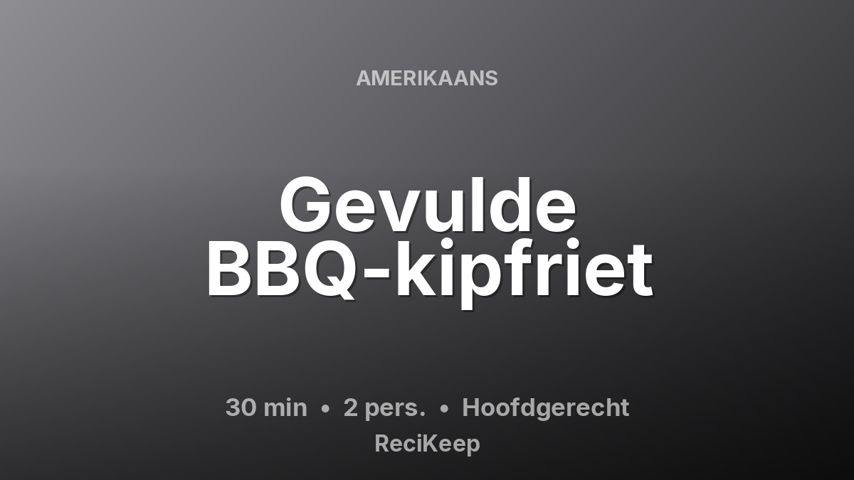 Receptkaart Gevulde BBQ-kipfriet – Hoofdgerecht