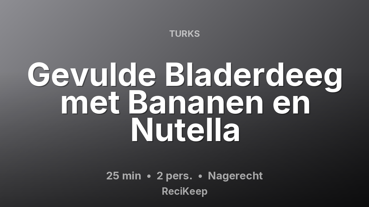 Receptkaart Gevulde Bladerdeeg met Bananen en Nutella – Nagerecht