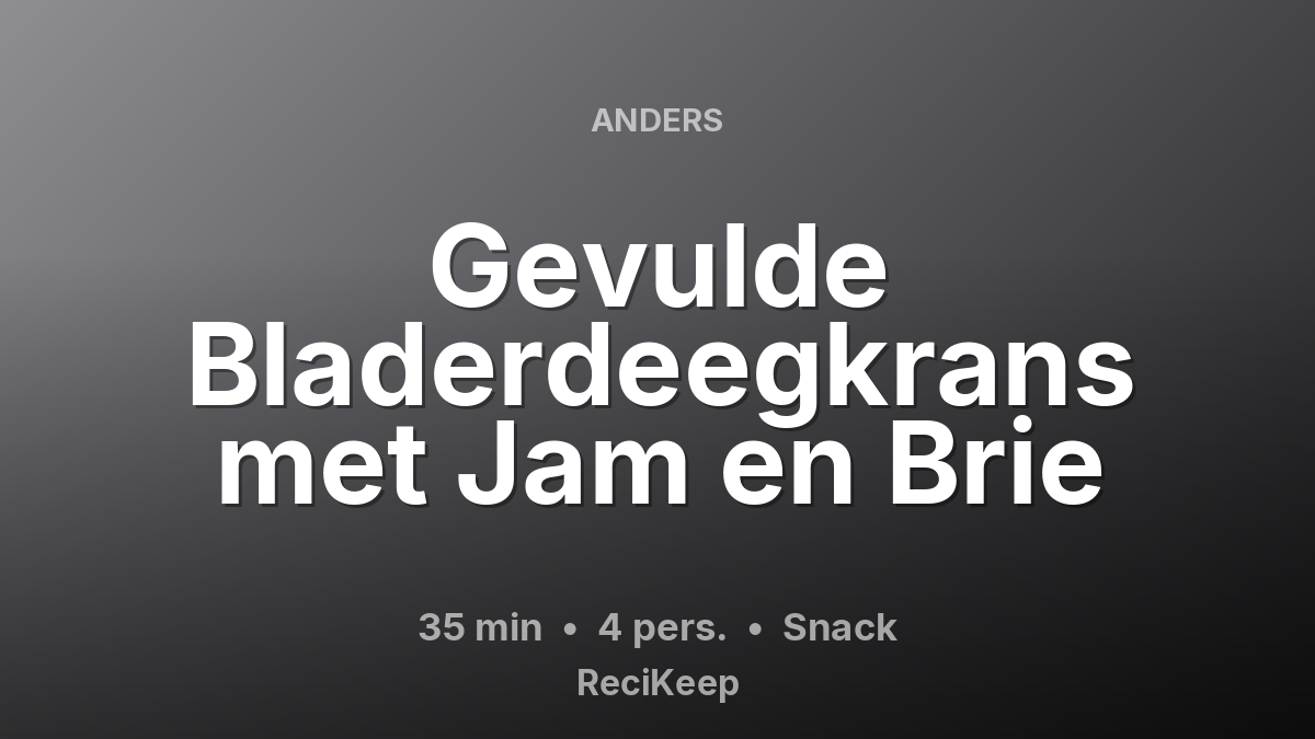 Receptkaart Gevulde Bladerdeegkrans met Jam en Brie – Snack