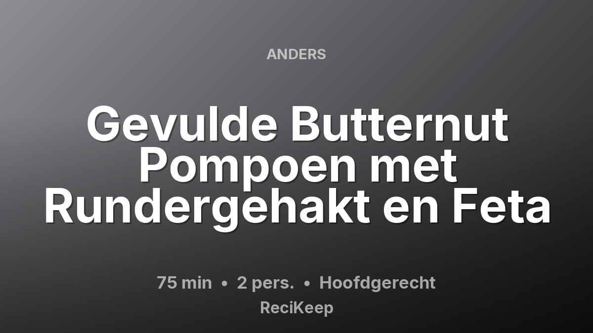 Receptkaart Gevulde Butternut Pompoen met Rundergehakt en Feta – Hoofdgerecht