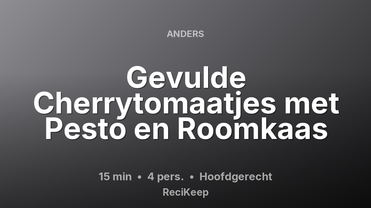 Receptkaart Gevulde Cherrytomaatjes met Pesto en Roomkaas – Hoofdgerecht