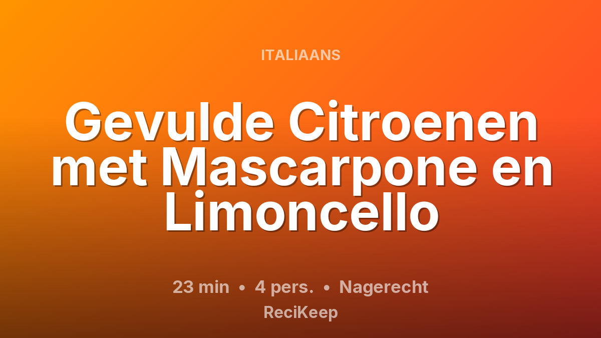 Receptkaart Gevulde Citroenen met Mascarpone en Limoncello – Nagerecht