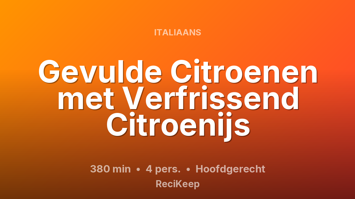 Receptkaart Gevulde Citroenen met Verfrissend Citroenijs – Hoofdgerecht