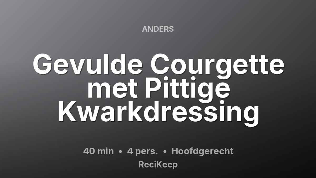 Receptkaart Gevulde Courgette met Pittige Kwarkdressing – Hoofdgerecht