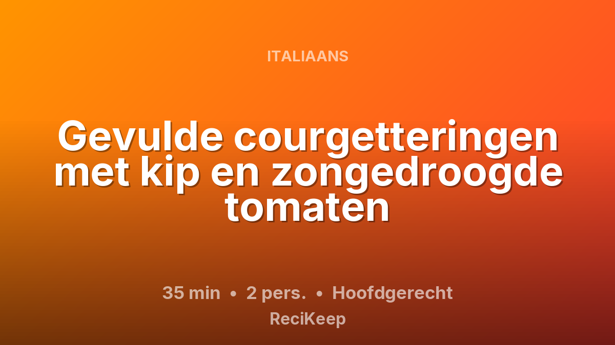 Receptkaart Gevulde courgetteringen met kip en zongedroogde tomaten – Hoofdgerecht