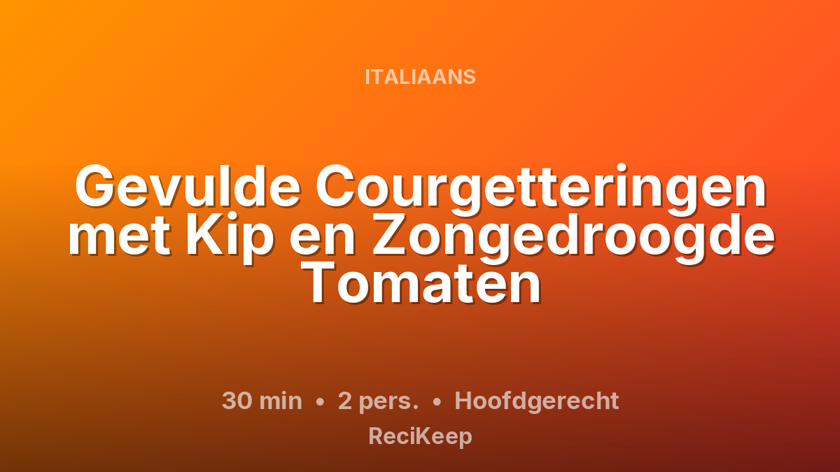 Receptkaart Gevulde Courgetteringen met Kip en Zongedroogde Tomaten – Hoofdgerecht