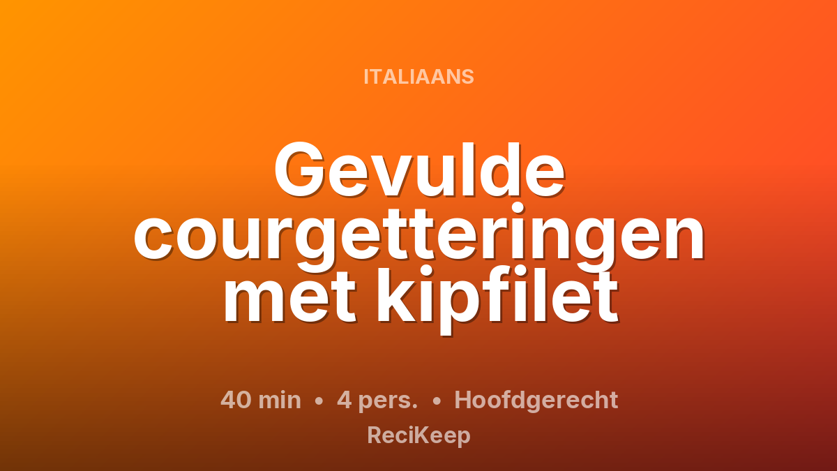 Receptkaart Gevulde courgetteringen met kipfilet – Hoofdgerecht