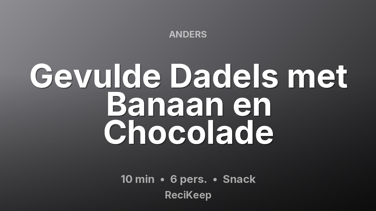 Receptkaart Gevulde Dadels met Banaan en Chocolade – Snack